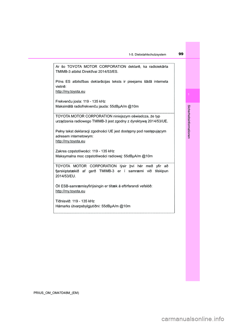 TOYOTA PRIUS 2019  Betriebsanleitungen (in German) 991-5. Diebstahlschutzsystem
1
PRIUS_OM_OM47D48M_(EM)
Sicherheitsinformationen 