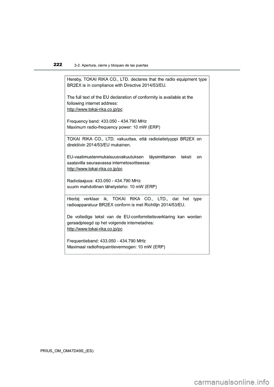 TOYOTA PRIUS 2019  Manual del propietario (in Spanish) 2223-2. Apertura, cierre y bloqueo de las puertas
PRIUS_OM_OM47D49S_(ES) 