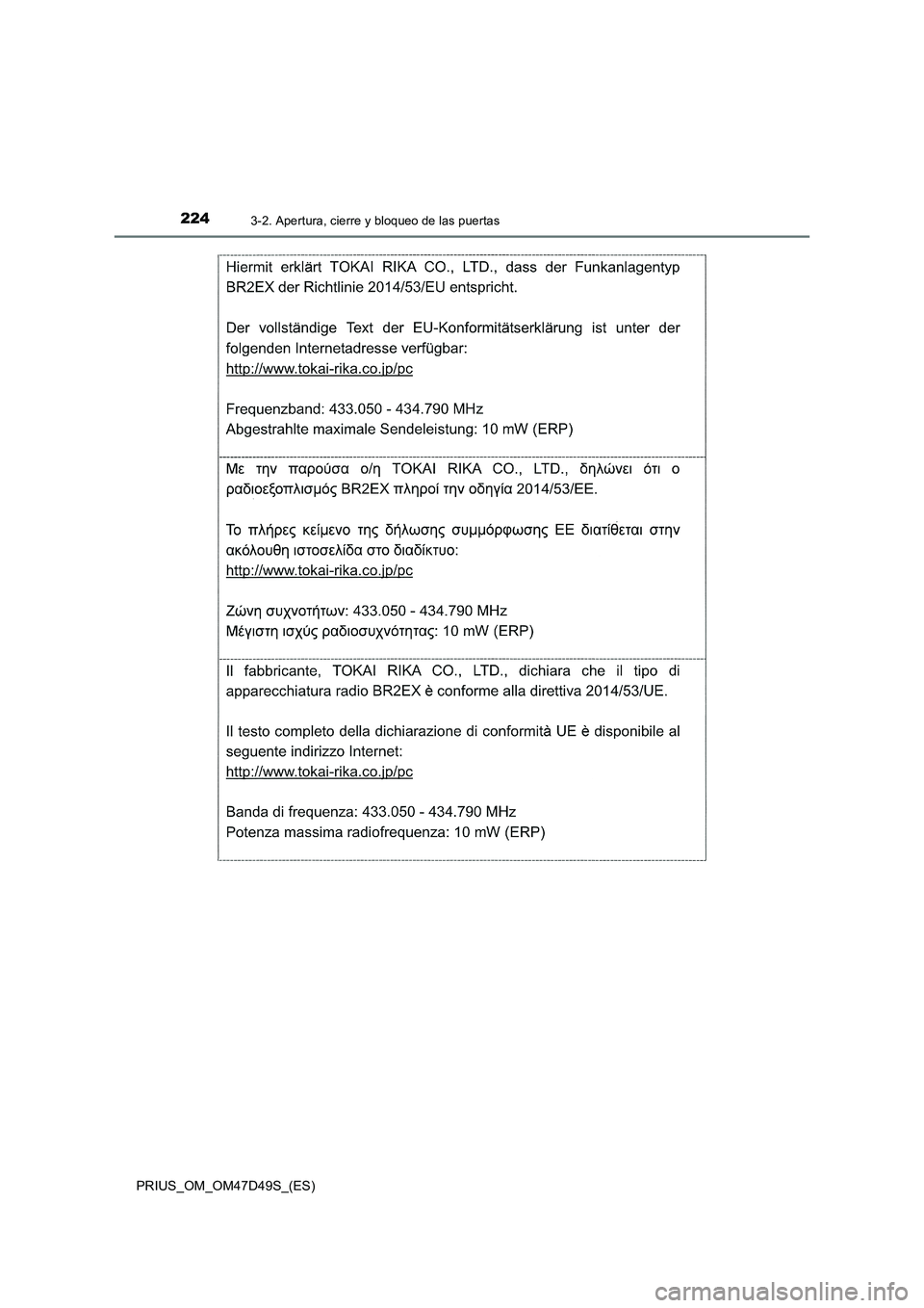 TOYOTA PRIUS 2019  Manual del propietario (in Spanish) 2243-2. Apertura, cierre y bloqueo de las puertas
PRIUS_OM_OM47D49S_(ES) 