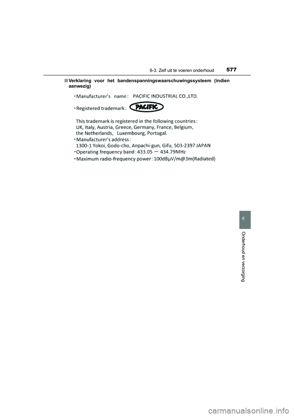 TOYOTA PRIUS 2019  Instructieboekje (in Dutch) 5776-3. Zelf uit te voeren onderhoud
PRIUS_OM_OM47C37E_(EE)
6
Onderhoud en verzorging
■Verklaring  voor  het  bandenspann ingswaarschuwingssysteem  (indien
aanwezig)
PRIUS_OM_OM47C37E_(EE).book  Pag