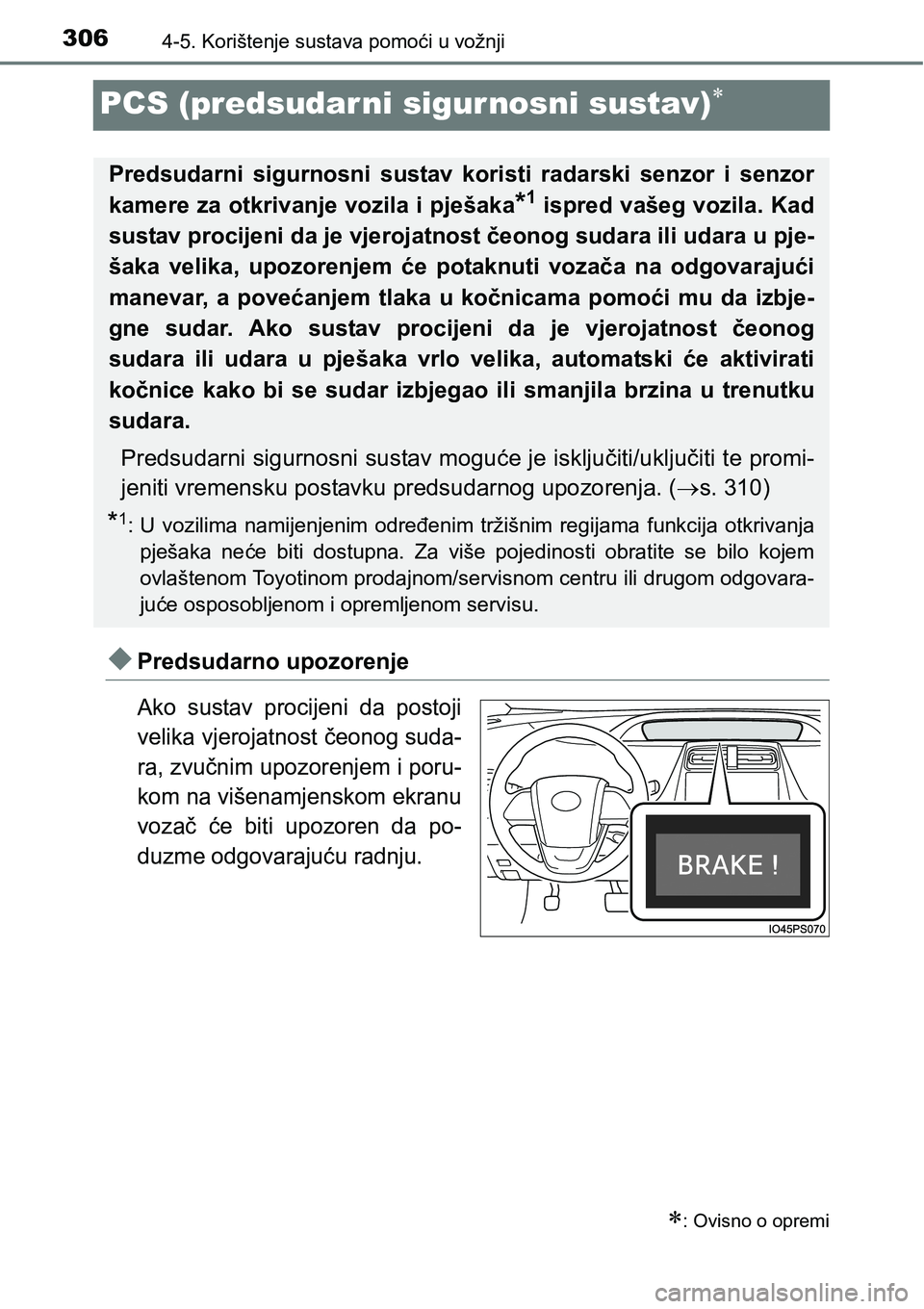 TOYOTA PRIUS 2017  Upute Za Rukovanje (in Croatian) 3064-5. Korištenje sustava pomoći u vožnji
PCS (predsudar ni sigurnosni sustav)
Predsudarno upozorenje
Ako sustav procijeni da postoji
velika vjerojatnost čeonog suda-
ra, zvučnim upozorenj