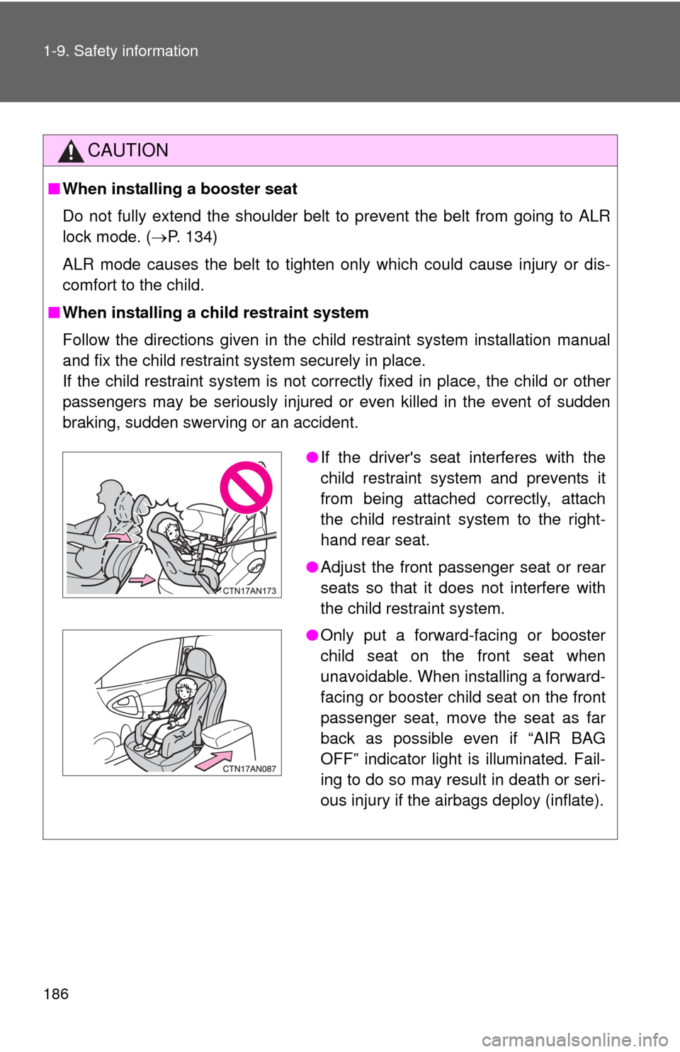 TOYOTA RAV4 EV 2012 1.G Owners Manual 186 1-9. Safety information
CAUTION
■When installing a booster seat
Do not fully extend the shoulder belt to prevent the belt from going to ALR
lock mode. ( P. 134)
ALR mode causes the belt to ti TOYOTA RAV4 EV 2012 1.G Owners Manual 186 1-9. Safety information
CAUTION
■When installing a booster seat
Do not fully extend the shoulder belt to prevent the belt from going to ALR
lock mode. ( P. 134)
ALR mode causes the belt to ti