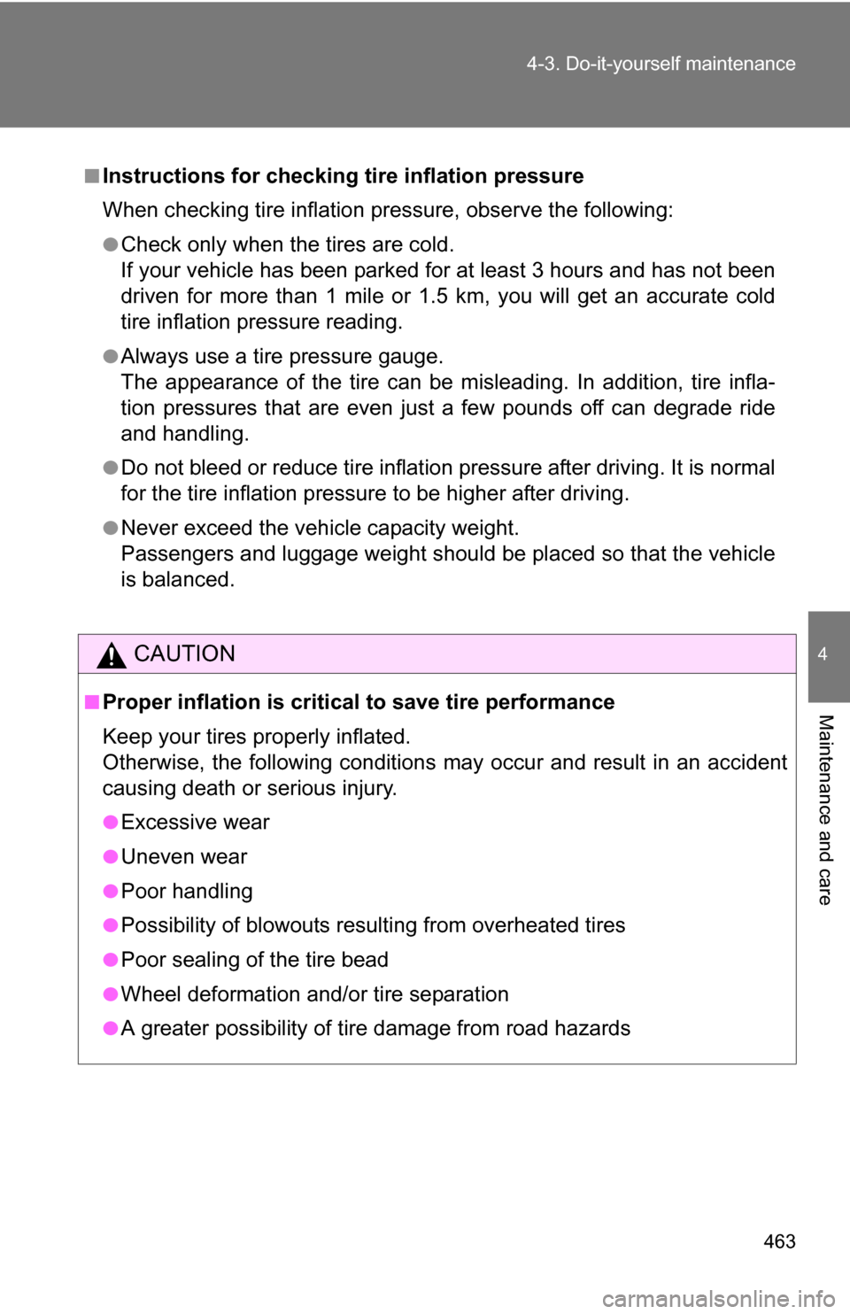 TOYOTA SEQUOIA 2008 2.G Owners Manual 463
4-3. Do-it-yourself maintenance
4
Maintenance and care
■Instructions for checking tire inflation pressure
When checking tire inflation pressure, observe the following:
●Check only when the tir TOYOTA SEQUOIA 2008 2.G Owners Manual 463
4-3. Do-it-yourself maintenance
4
Maintenance and care
■Instructions for checking tire inflation pressure
When checking tire inflation pressure, observe the following:
●Check only when the tir