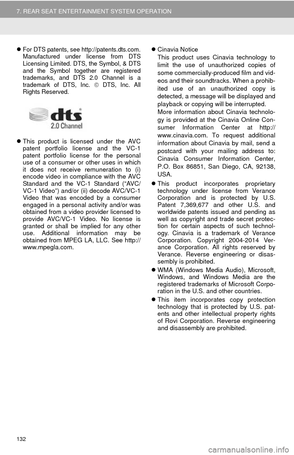 TOYOTA SEQUOIA 2016 2.G Navigation Manual 132
7. REAR SEAT ENTERTAINMENT SYSTEM OPERATION
For DTS patents, see http://patents.dts.com.
Manufactured under license from DTS
Licensing Limited. DTS, the Symbol, & DTS
and the Symbol together ar