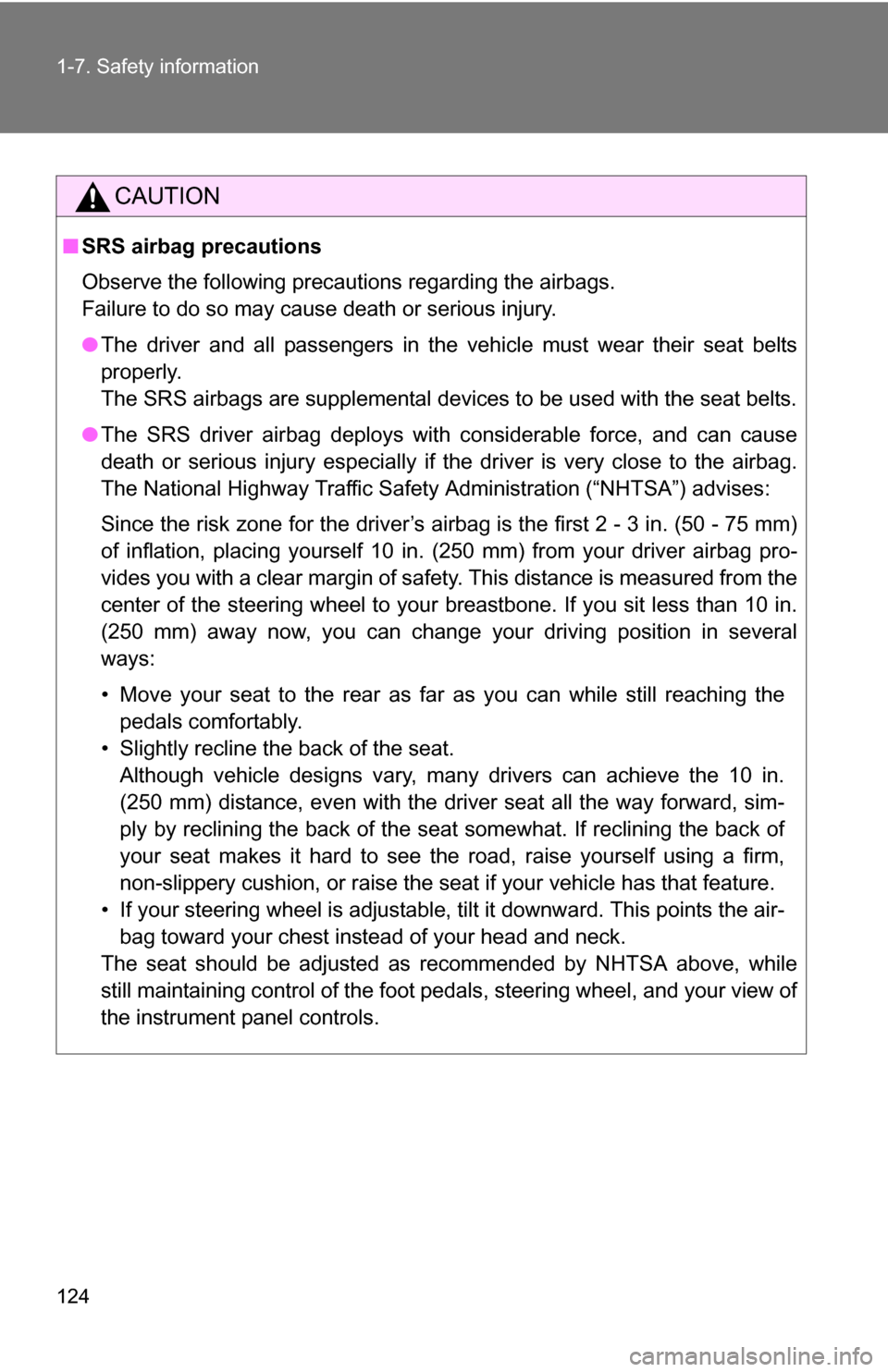 TOYOTA SIENNA 2009 XL20 / 2.G Owners Manual 124 1-7. Safety information
CAUTION
■SRS airbag precautions
Observe the following precautions regarding the airbags.
Failure to do so may cause death or serious injury.
●The driver and all passen TOYOTA SIENNA 2009 XL20 / 2.G Owners Manual 124 1-7. Safety information
CAUTION
■SRS airbag precautions
Observe the following precautions regarding the airbags.
Failure to do so may cause death or serious injury.
●The driver and all passen