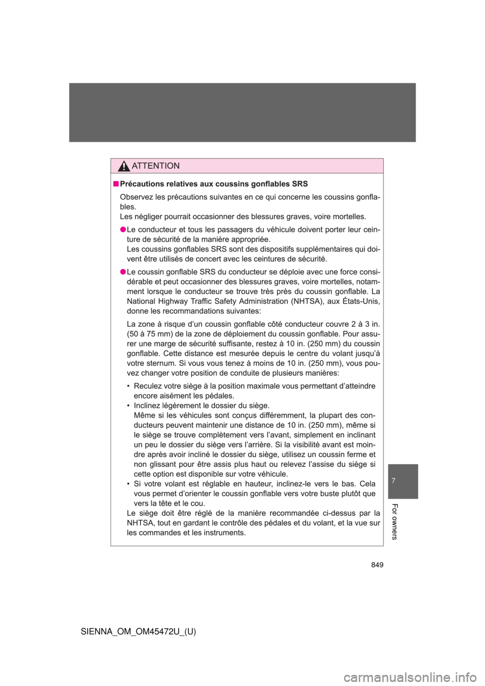 TOYOTA SIENNA 2013 XL30 / 3.G Owners Manual 849
7
SIENNA_OM_OM45472U_(U)
For owners 