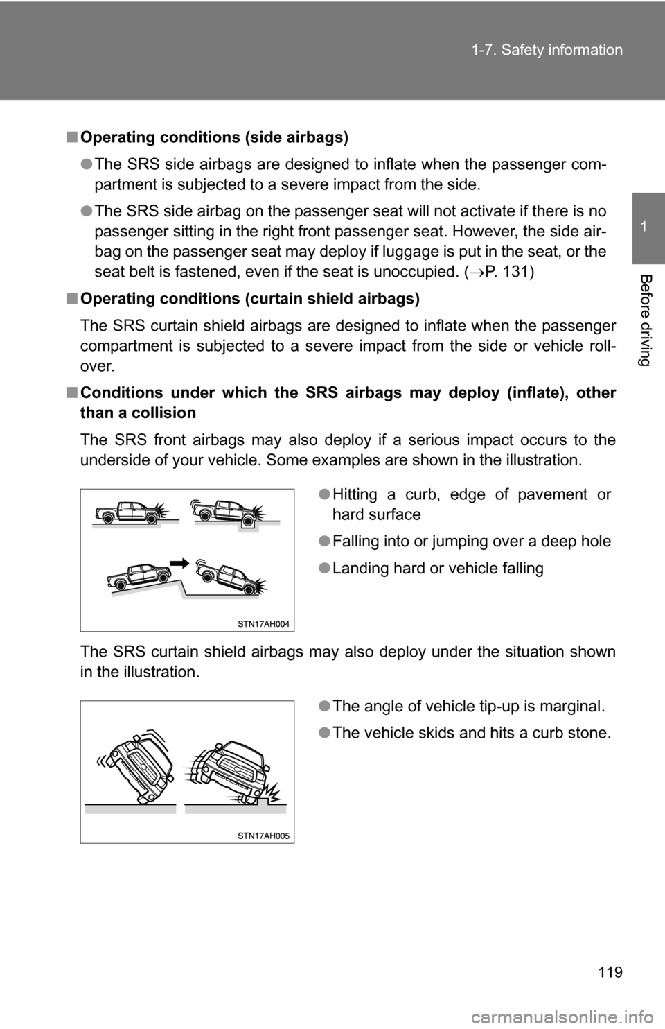 TOYOTA TUNDRA 2009 2.G Owners Manual 119
1-7. Safety information
1
Before driving
■
Operating conditions (side airbags)
●The SRS side airbags are designed to inflate when the passenger com-
partment is subjected to a severe impact fr TOYOTA TUNDRA 2009 2.G Owners Manual 119
1-7. Safety information
1
Before driving
■
Operating conditions (side airbags)
●The SRS side airbags are designed to inflate when the passenger com-
partment is subjected to a severe impact fr
