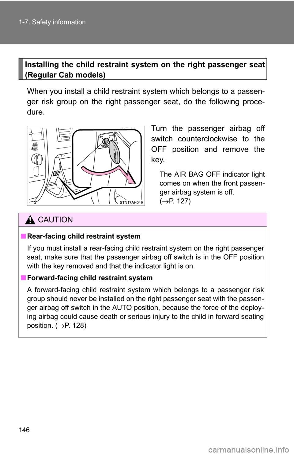 TOYOTA TUNDRA 2009 2.G Owners Manual 146 1-7. Safety information
Installing the child restraint system on the right passenger seat
(Regular Cab models)When you install a child restraint system which belongs to a passen-
ger risk group o TOYOTA TUNDRA 2009 2.G Owners Manual 146 1-7. Safety information
Installing the child restraint system on the right passenger seat
(Regular Cab models)When you install a child restraint system which belongs to a passen-
ger risk group o