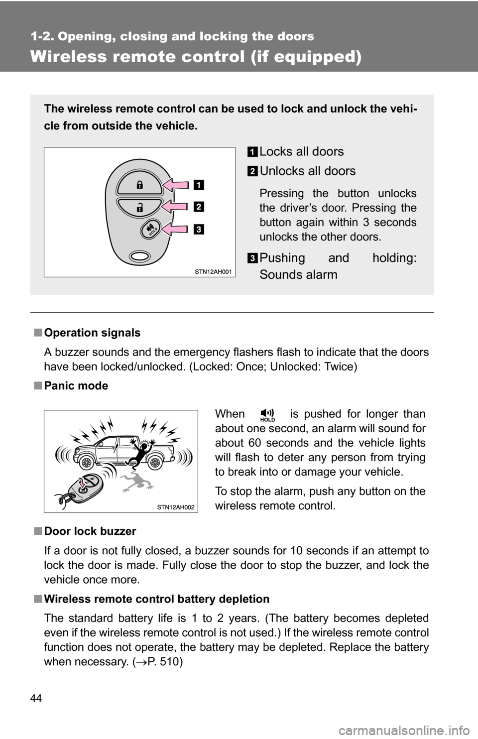 TOYOTA TUNDRA 2009 2.G Owners Manual 44
1-2. Opening, closing and locking the doors
Wireless remote control (if equipped)
■Operation signals
A buzzer sounds and the emergency flashers flash to indicate that the doors
have been locked/u TOYOTA TUNDRA 2009 2.G Owners Manual 44
1-2. Opening, closing and locking the doors
Wireless remote control (if equipped)
■Operation signals
A buzzer sounds and the emergency flashers flash to indicate that the doors
have been locked/u