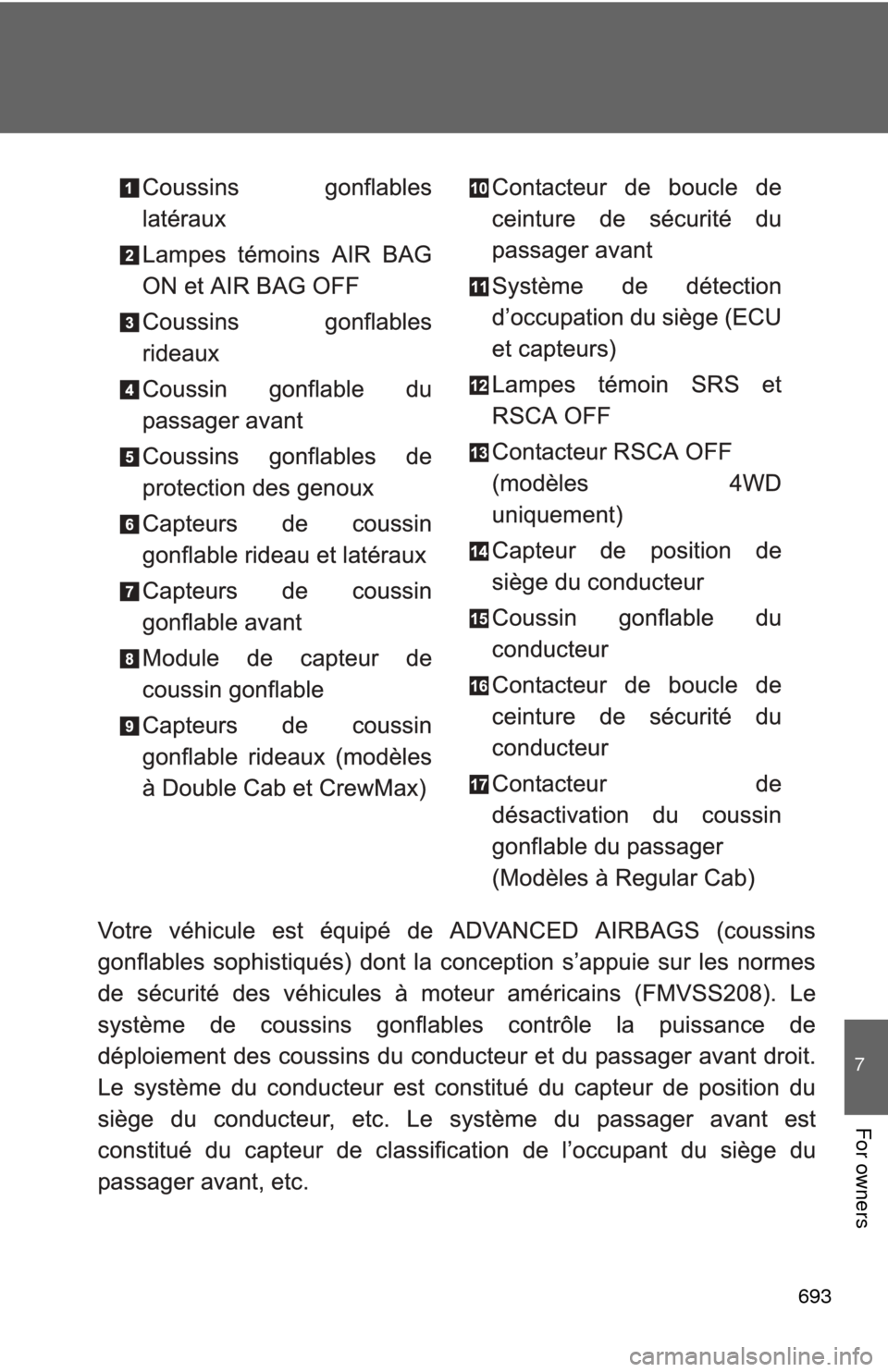 TOYOTA TUNDRA 2011 2.G Owners Manual 693
7
For owners 
