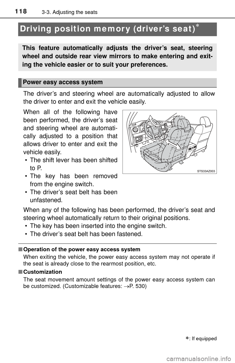 TOYOTA TUNDRA 2014 2.G Owners Manual 1183-3. Adjusting the seats
Driving position memor y (driver’s seat)
The driver’s and steering wheel are automatically adjusted to allow
the driver to enter and exit the vehicle easily.
When al TOYOTA TUNDRA 2014 2.G Owners Manual 1183-3. Adjusting the seats
Driving position memor y (driver’s seat)
The driver’s and steering wheel are automatically adjusted to allow
the driver to enter and exit the vehicle easily.
When al