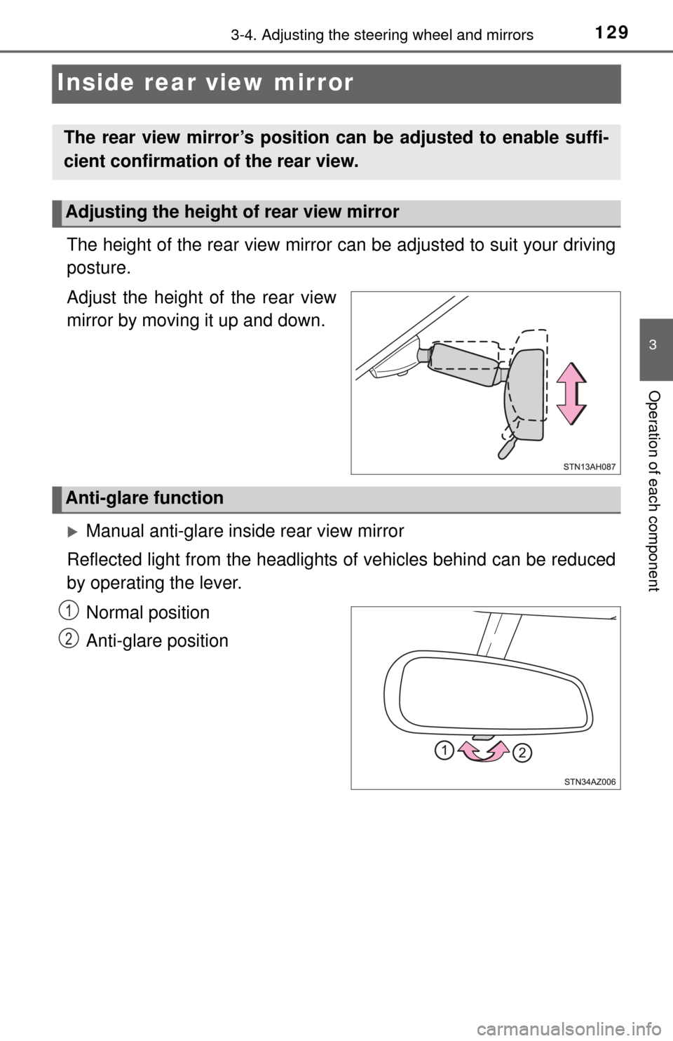 TOYOTA TUNDRA 2014 2.G Owners Manual 1293-4. Adjusting the steering wheel and mirrors
3
Operation of each component
Inside rear view mirror
The height of the rear view mirror can be adjusted to suit your driving
posture.
Adjust the heigh