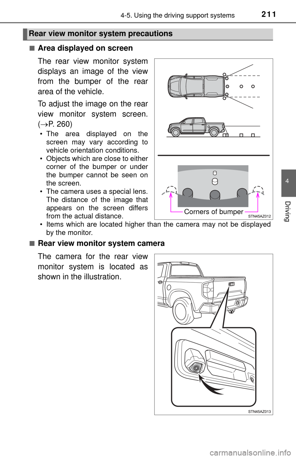 TOYOTA TUNDRA 2014 2.G Owners Manual 2114-5. Using the driving support systems
4
Driving
■Area displayed on screen
The rear view monitor system
displays an image of the view
from the bumper of the rear
area of the vehicle.
To adjust th