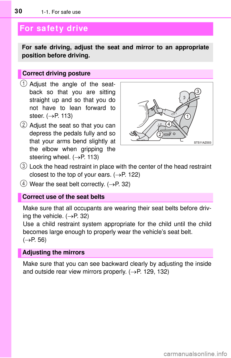 TOYOTA TUNDRA 2014 2.G Owners Manual 301-1. For safe use
For safety drive
Adjust the angle of the seat-
back so that you are sitting
straight up and so that you do
not have to lean forward to
steer. (P. 113)
Adjust the seat so that yo TOYOTA TUNDRA 2014 2.G Owners Manual 301-1. For safe use
For safety drive
Adjust the angle of the seat-
back so that you are sitting
straight up and so that you do
not have to lean forward to
steer. (P. 113)
Adjust the seat so that yo