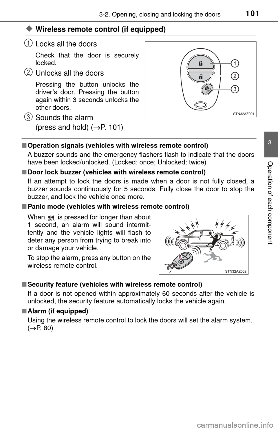 TOYOTA TUNDRA 2015 2.G Owners Manual 1013-2. Opening, closing and locking the doors
3
Operation of each component
◆Wireless remote control (if equipped)
Locks all the doors
Check that the door is securely
locked.
Unlocks all the doors
TOYOTA TUNDRA 2015 2.G Owners Manual 1013-2. Opening, closing and locking the doors
3
Operation of each component
◆Wireless remote control (if equipped)
Locks all the doors
Check that the door is securely
locked.
Unlocks all the doors
