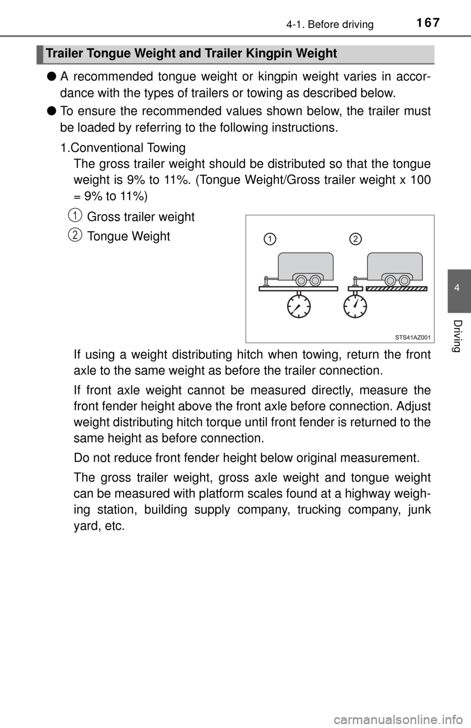 TOYOTA TUNDRA 2015 2.G Owners Manual 1674-1. Before driving
4
Driving
●A recommended tongue weight or kingpin weight varies in accor-
dance with the types of trailers or towing as described below.
● To ensure the recommended values TOYOTA TUNDRA 2015 2.G Owners Manual 1674-1. Before driving
4
Driving
●A recommended tongue weight or kingpin weight varies in accor-
dance with the types of trailers or towing as described below.
● To ensure the recommended values