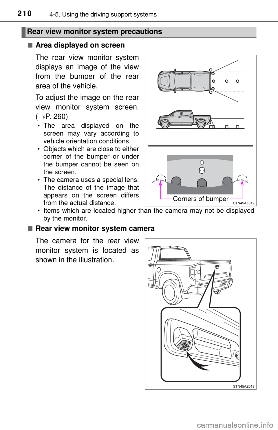 TOYOTA TUNDRA 2015 2.G Owners Manual 2104-5. Using the driving support systems
■Area displayed on screen
The rear view monitor system
displays an image of the view
from the bumper of the rear
area of the vehicle.
To adjust the image on