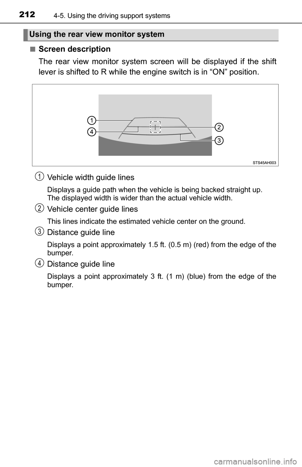 TOYOTA TUNDRA 2016 2.G Owners Manual 2124-5. Using the driving support systems
■Screen description
The rear view monitor system scr een will be displayed if the shift
lever is shifted to R while the eng ine switch is in “ON” positi