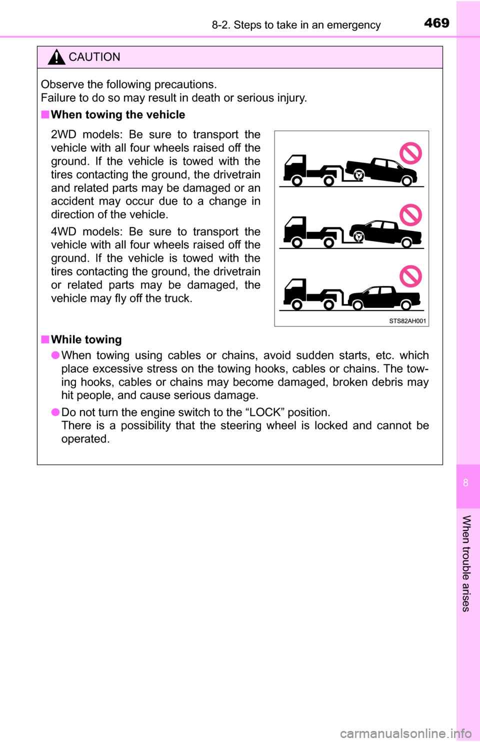 TOYOTA TUNDRA 2016 2.G Owners Manual 4698-2. Steps to take in an emergency
8
When trouble arises
CAUTION
Observe the following precautions.
Failure to do so may result in death or serious injury.
■When towing the vehicle
2WD models: B TOYOTA TUNDRA 2016 2.G Owners Manual 4698-2. Steps to take in an emergency
8
When trouble arises
CAUTION
Observe the following precautions.
Failure to do so may result in death or serious injury.
■When towing the vehicle
2WD models: B