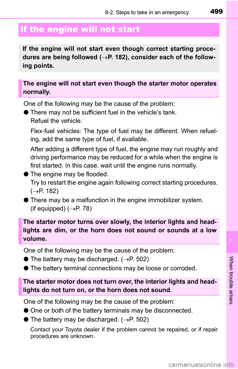 TOYOTA TUNDRA 2016 2.G Owners Manual 499
8
When trouble arises
8-2. Steps to take in an emergency
If the engine will not start
One of the following may be the cause of the problem:
●There may not be sufficient fuel in the vehicle’s t TOYOTA TUNDRA 2016 2.G Owners Manual 499
8
When trouble arises
8-2. Steps to take in an emergency
If the engine will not start
One of the following may be the cause of the problem:
●There may not be sufficient fuel in the vehicle’s t