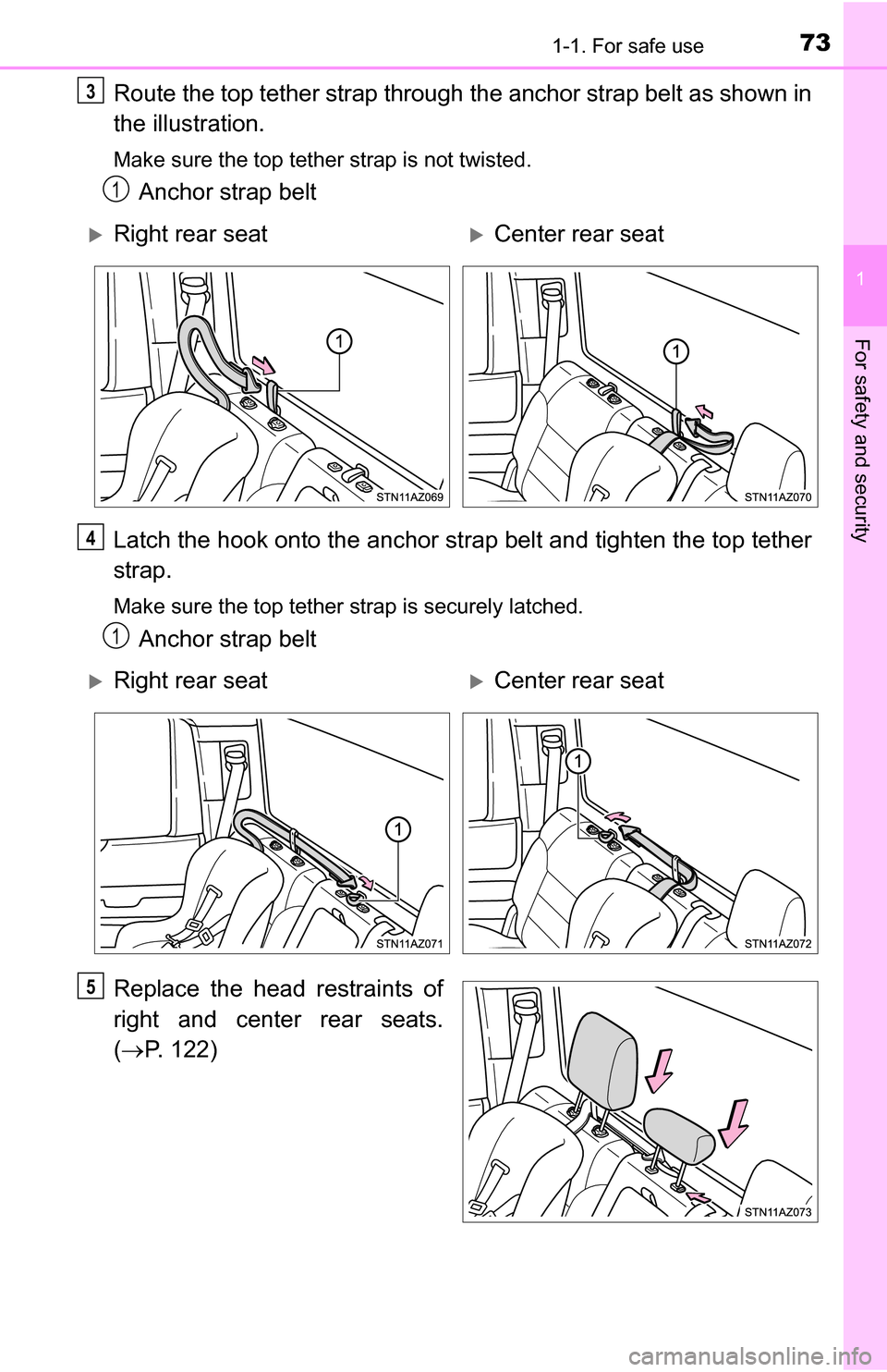 TOYOTA TUNDRA 2016 2.G Owners Manual 731-1. For safe use
1
For safety and security
Route the top tether strap through the anchor strap belt as shown in
the illustration.
Make sure the top tether strap is not twisted.
Anchor strap belt
La