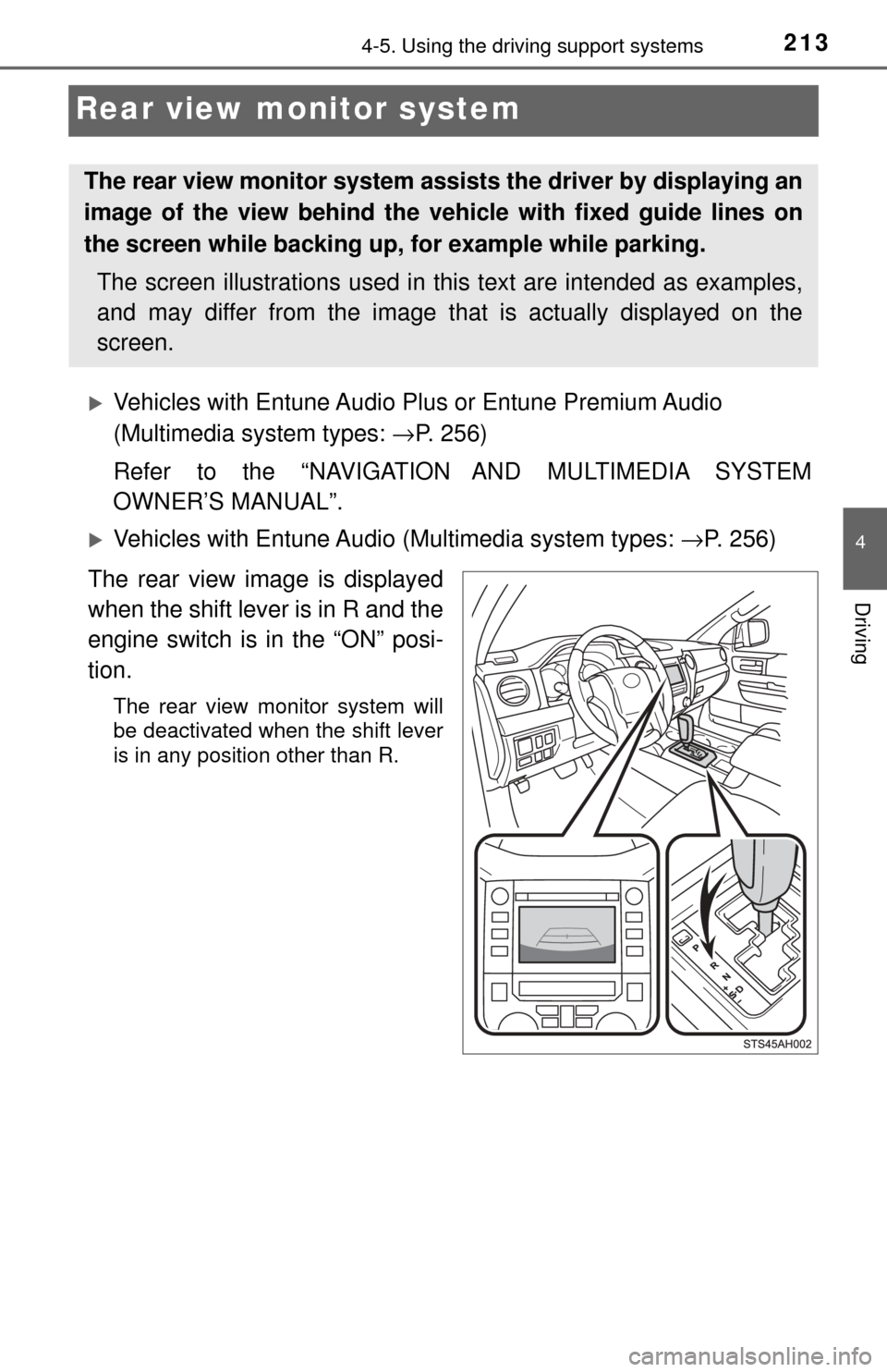 TOYOTA TUNDRA 2017 2.G Owners Manual 2134-5. Using the driving support systems
4
Driving
Rear view monitor system
Vehicles with Entune Audio Plus or Entune Premium Audio 
(Multimedia system types:  →P. 256)
Refer to the “NAVIGATIO