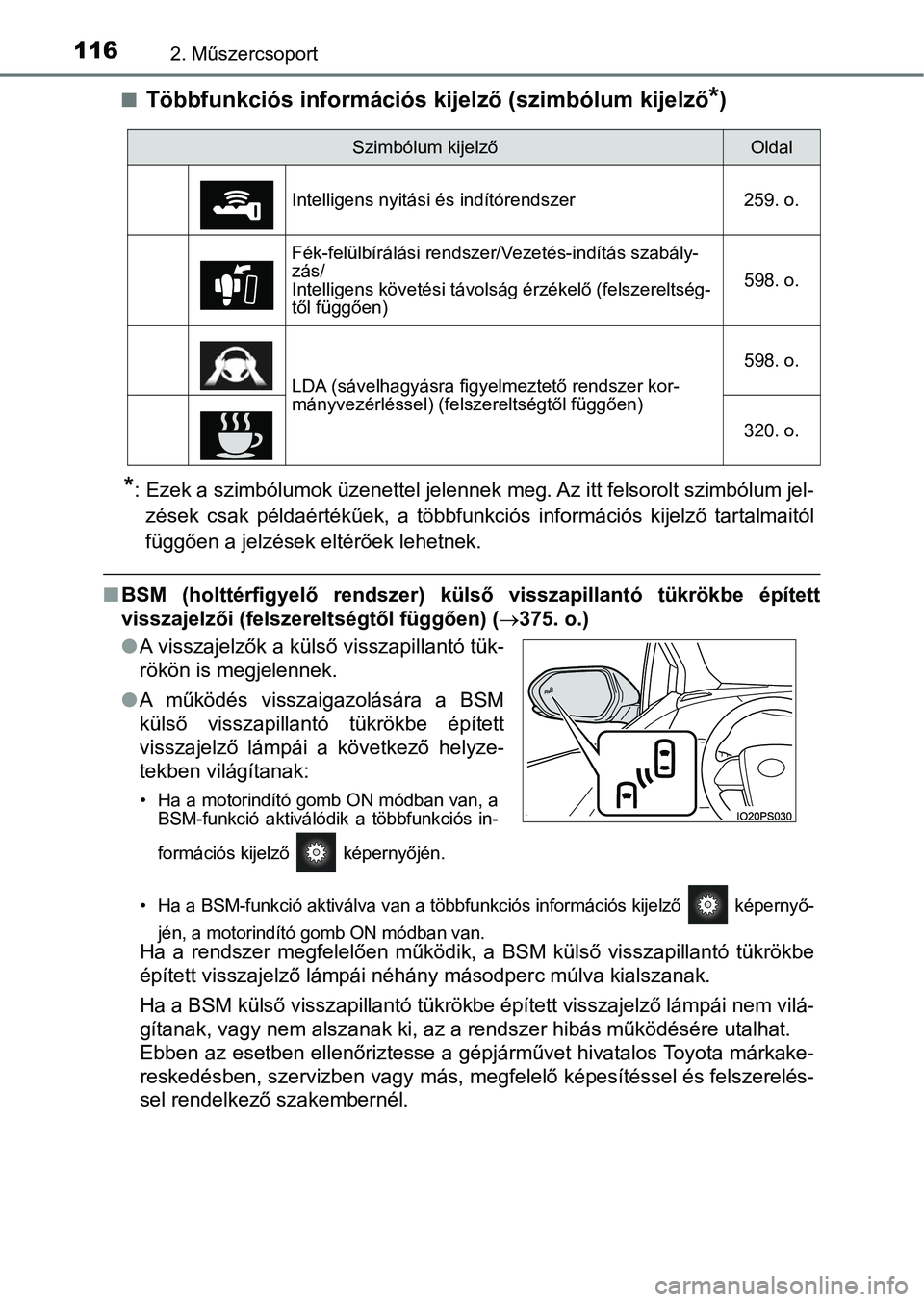 TOYOTA PRIUS 2017  Kezelési útmutató (in Hungarian) 1162. Műszercsoport
nTöbbfunkciós információs kijelző (szimbólum kijelző*)
*: Ezek a szimbólumok üzenettel jelennek meg. Az itt felsorolt szimbólum jel-zések  csak  példaértékűek,  a  