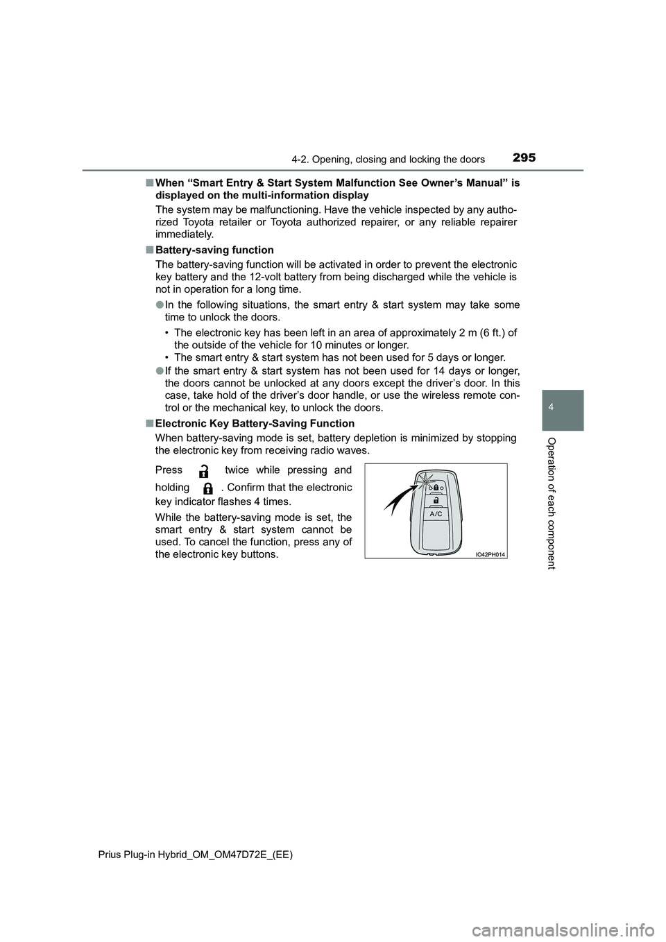 TOYOTA PRIUS PLUG-IN HYBRID 2021  Owners Manual 2954-2. Opening, closing and locking the doors 
Prius Plug-in Hybrid_OM_OM47D72E_(EE)
4
Operation of each component
■ When “Smart Entry & Start System Malfunction See Owner’s Manual” is 
displ