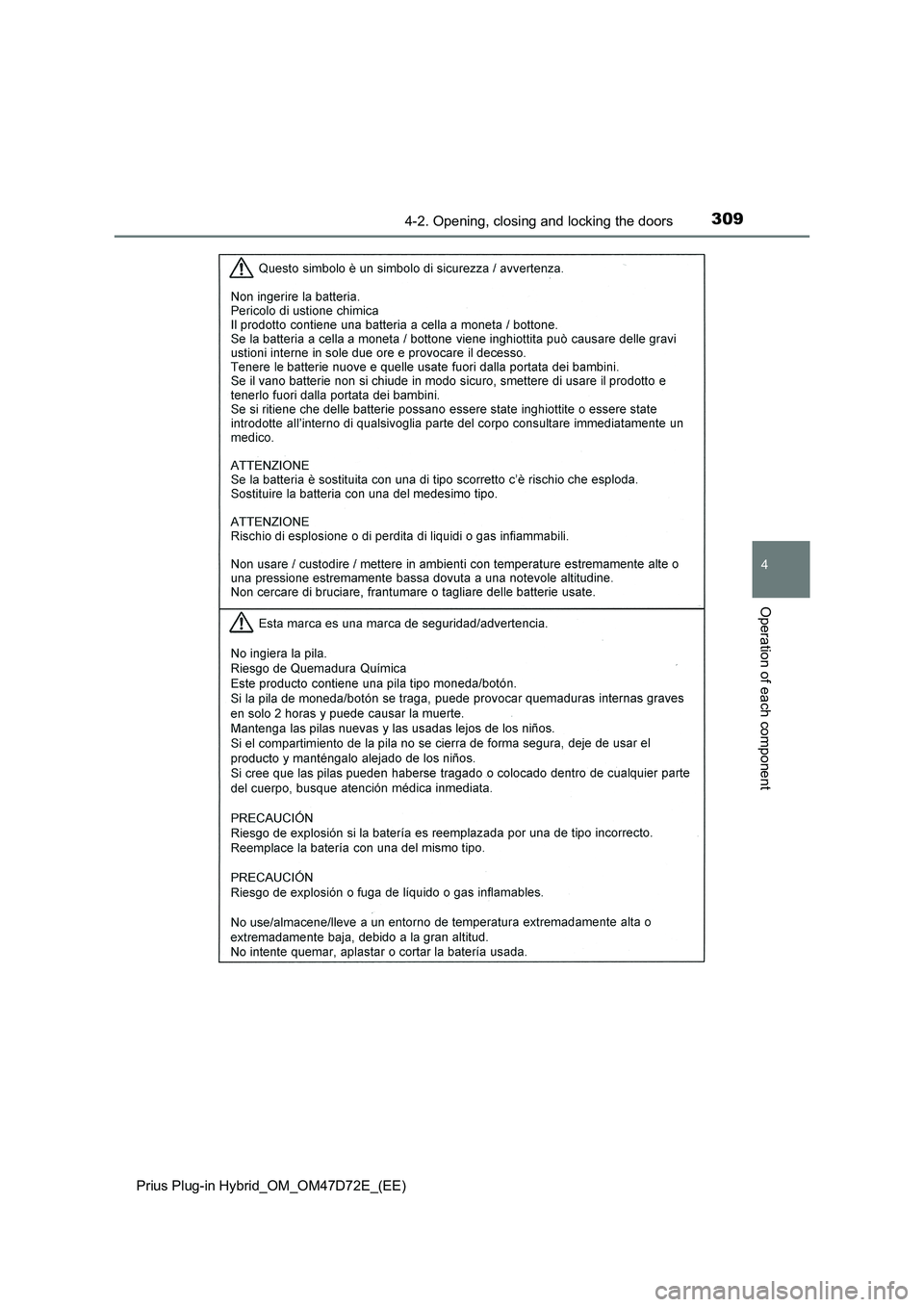 TOYOTA PRIUS PLUG-IN HYBRID 2021  Owners Manual 3094-2. Opening, closing and locking the doors
Prius Plug-in Hybrid_OM_OM47D72E_(EE)
4
Operation of each component 