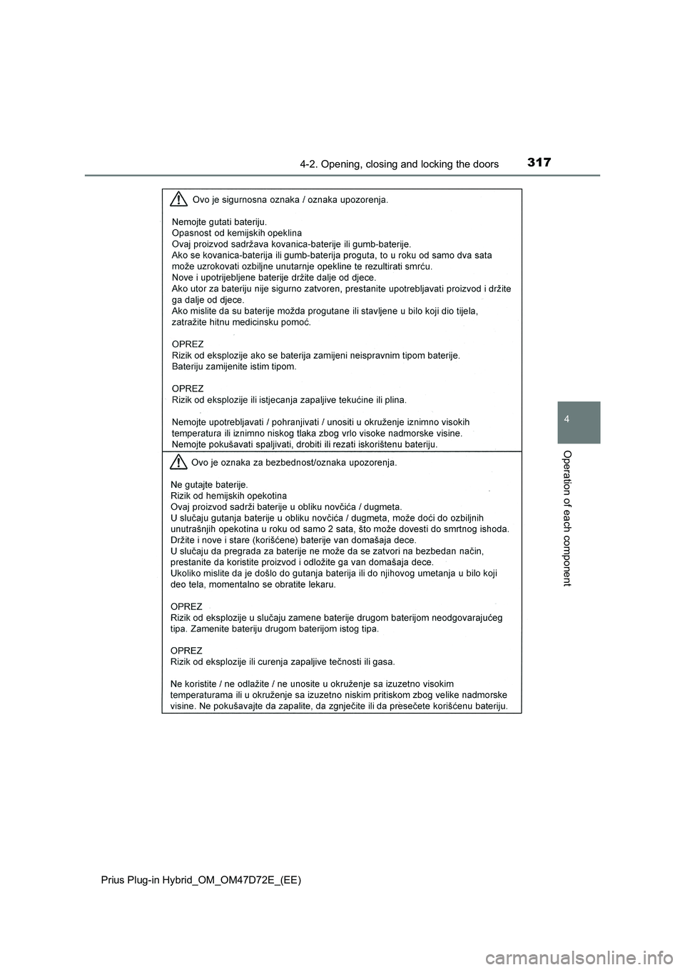 TOYOTA PRIUS PLUG-IN HYBRID 2021  Owners Manual 3174-2. Opening, closing and locking the doors
Prius Plug-in Hybrid_OM_OM47D72E_(EE)
4
Operation of each component 