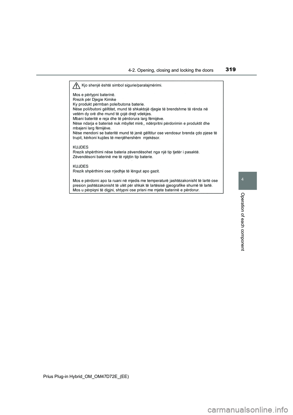 TOYOTA PRIUS PLUG-IN HYBRID 2021  Owners Manual 3194-2. Opening, closing and locking the doors
Prius Plug-in Hybrid_OM_OM47D72E_(EE)
4
Operation of each component 