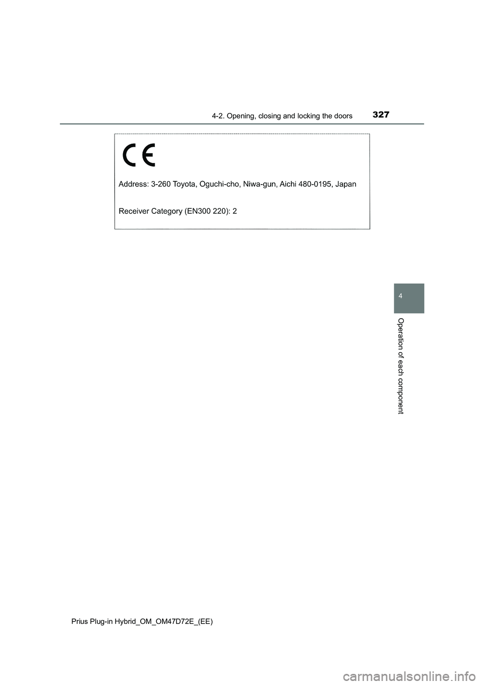 TOYOTA PRIUS PLUG-IN HYBRID 2021  Owners Manual 3274-2. Opening, closing and locking the doors
Prius Plug-in Hybrid_OM_OM47D72E_(EE)
4
Operation of each component 