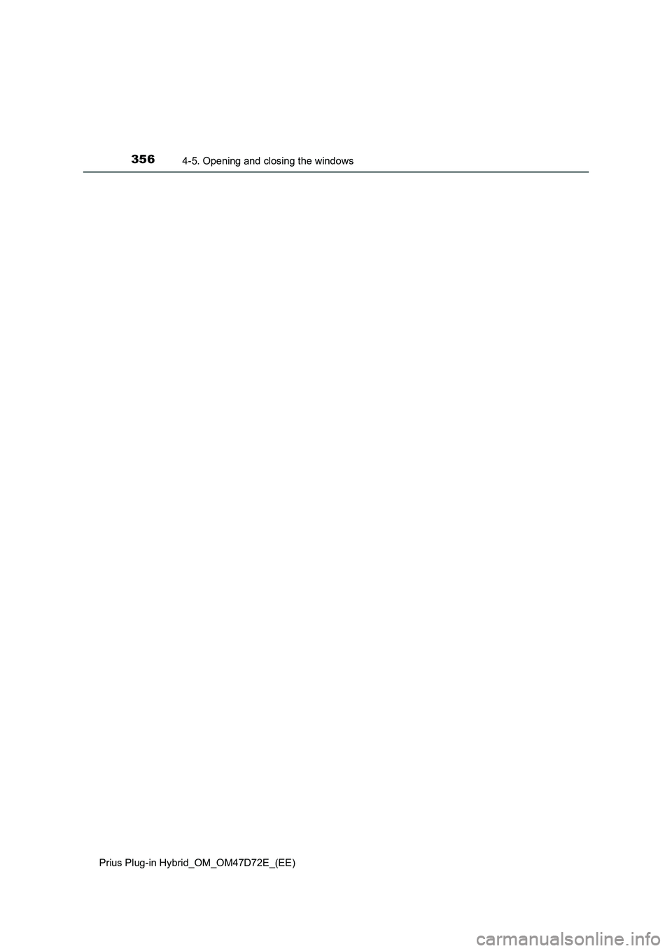 TOYOTA PRIUS PLUG-IN HYBRID 2021  Owners Manual 3564-5. Opening and closing the windows
Prius Plug-in Hybrid_OM_OM47D72E_(EE) 
