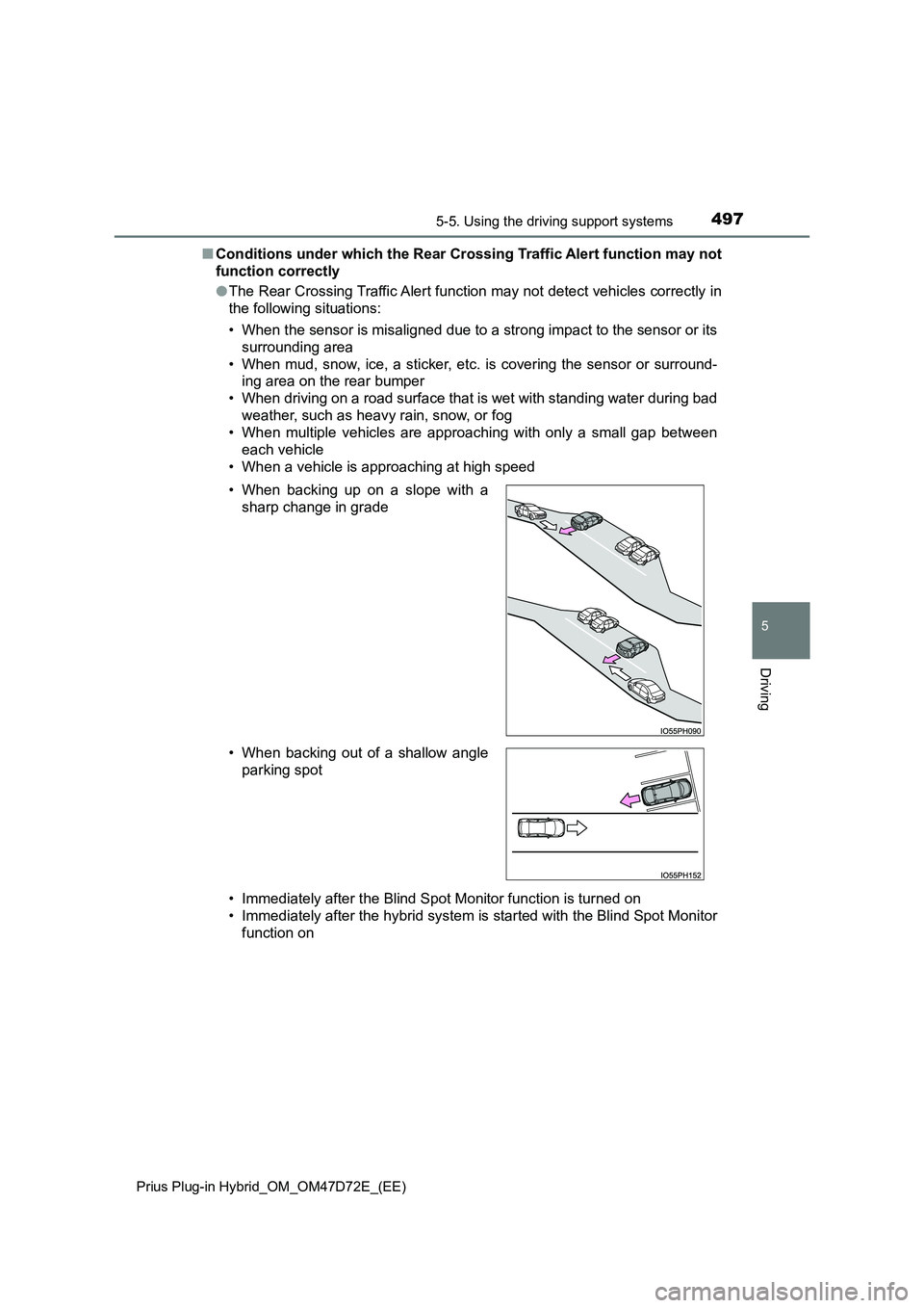TOYOTA PRIUS PLUG-IN HYBRID 2021 Owners Manual 4975-5. Using the driving support systems
Prius Plug-in Hybrid_OM_OM47D72E_(EE)
5
Driving
■ Conditions under which the Rear Crossing Traffic Alert function may not
function correctly
● The Rear TOYOTA PRIUS PLUG-IN HYBRID 2021 Owners Manual 4975-5. Using the driving support systems
Prius Plug-in Hybrid_OM_OM47D72E_(EE)
5
Driving
■ Conditions under which the Rear Crossing Traffic Alert function may not
function correctly
● The Rear