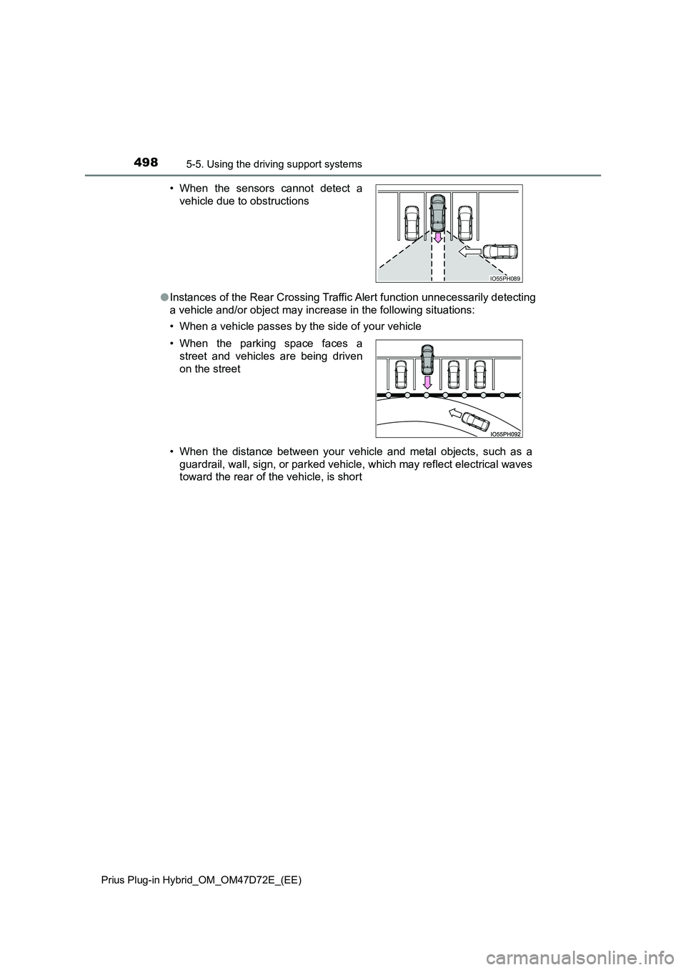 TOYOTA PRIUS PLUG-IN HYBRID 2021  Owners Manual 4985-5. Using the driving support systems
Prius Plug-in Hybrid_OM_OM47D72E_(EE)
●Instances of the Rear Crossing Traffic Alert function unnecessarily detecting 
a vehicle and/or object may increase i