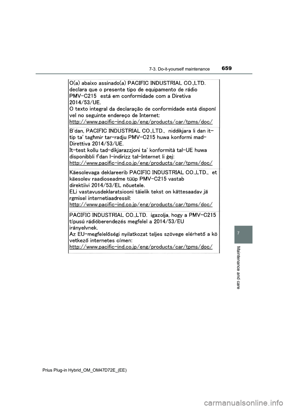 TOYOTA PRIUS PLUG-IN HYBRID 2021  Owners Manual 6597-3. Do-it-yourself maintenance
Prius Plug-in Hybrid_OM_OM47D72E_(EE)
7
Maintenance and care 