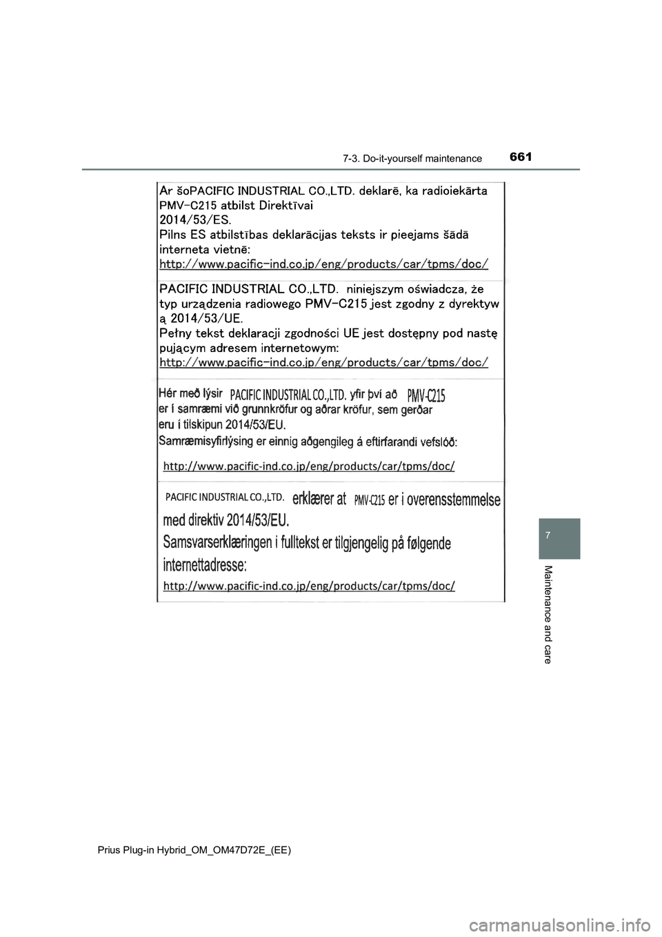 TOYOTA PRIUS PLUG-IN HYBRID 2021  Owners Manual 6617-3. Do-it-yourself maintenance
Prius Plug-in Hybrid_OM_OM47D72E_(EE)
7
Maintenance and care 