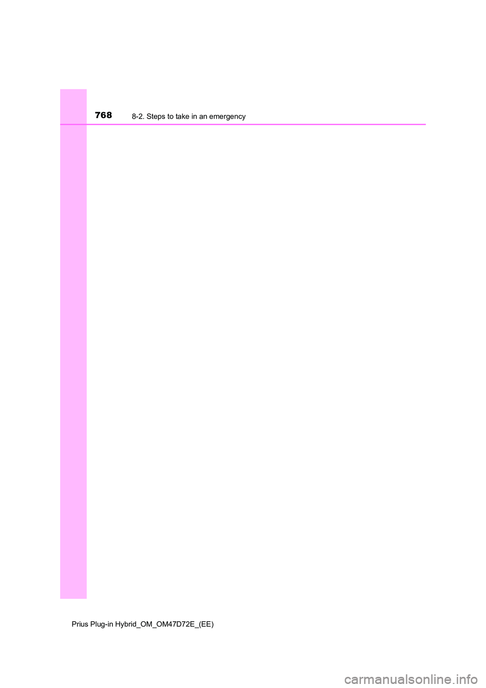 TOYOTA PRIUS PLUG-IN HYBRID 2021  Owners Manual 7688-2. Steps to take in an emergency
Prius Plug-in Hybrid_OM_OM47D72E_(EE) 
