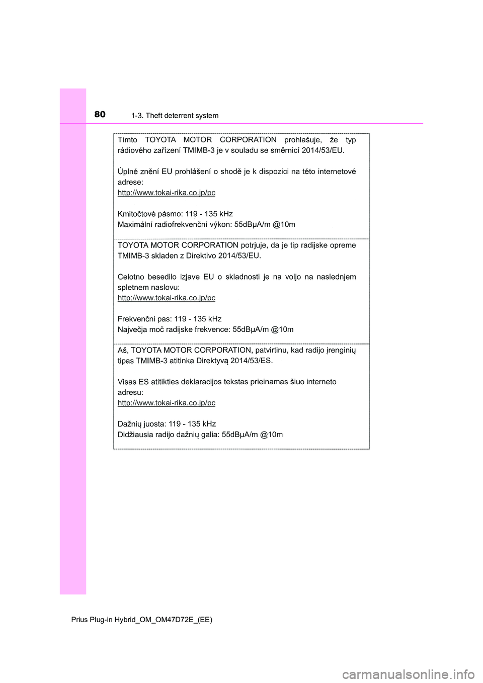TOYOTA PRIUS PLUG-IN HYBRID 2021  Owners Manual 801-3. Theft deterrent system
Prius Plug-in Hybrid_OM_OM47D72E_(EE) 