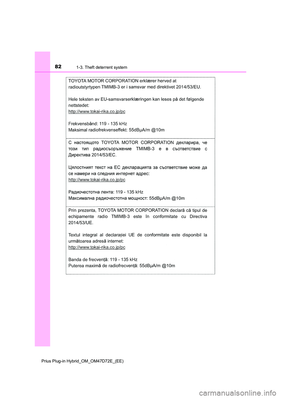 TOYOTA PRIUS PLUG-IN HYBRID 2021  Owners Manual 821-3. Theft deterrent system
Prius Plug-in Hybrid_OM_OM47D72E_(EE) 