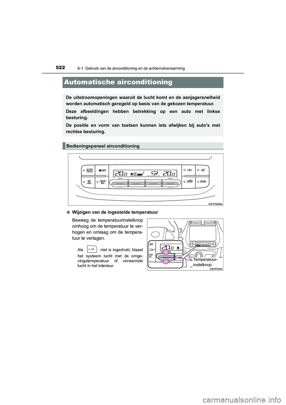 TOYOTA PRIUS PLUG-IN HYBRID 2021  Instructieboekje (in Dutch) 5226-1. Gebruik van de airconditioning en de achterruitverwarming
Prius Plug-in Hybrid_OM_OM47E75E_(EE)
Automatische airconditioning
■Wijzigen van de ingestelde temperatuur
Beweeg de temperatuurinst