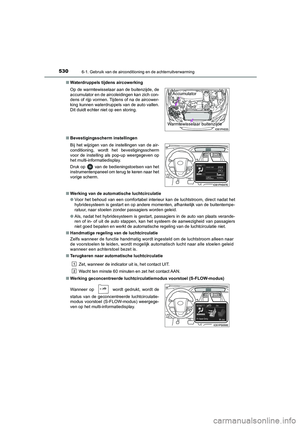 TOYOTA PRIUS PLUG-IN HYBRID 2021  Instructieboekje (in Dutch) 5306-1. Gebruik van de airconditioning en de achterruitverwarming
Prius Plug-in Hybrid_OM_OM47E75E_(EE)■
Waterdruppels tijdens aircowerking
■ Bevestigingsscherm instellingen
■ Werking van de aut