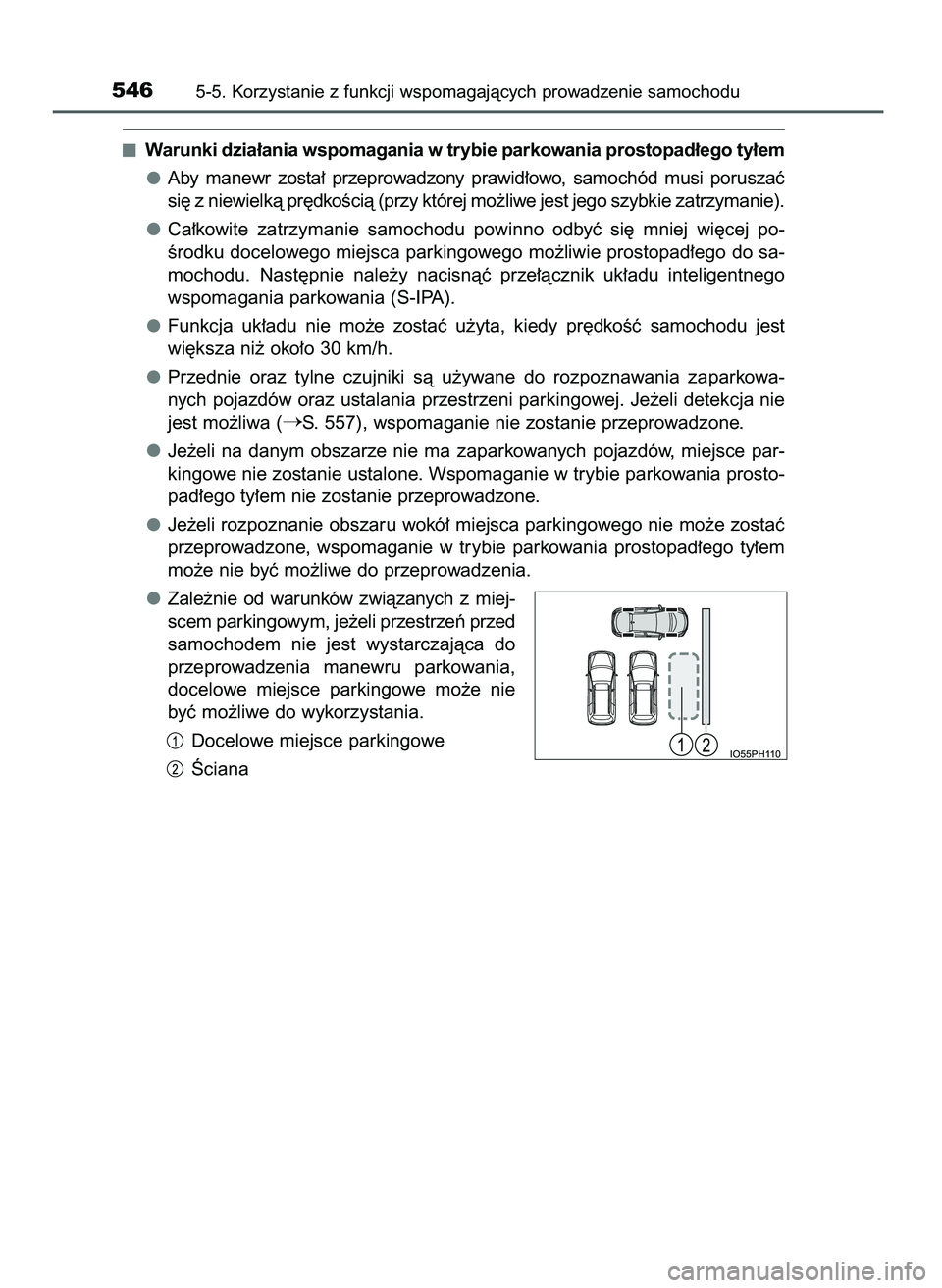 TOYOTA PRIUS PLUG-IN HYBRID 2021  Instrukcja obsługi (in Polish) Warunki dzia∏ania wspomagania w trybie parkowania prostopad∏ego ty∏em
Aby  manewr  zosta∏  przeprowadzony  prawid∏owo,  samochód  musi  poruszaç
si´ z niewielkà pr´dkoÊcià (przy któr