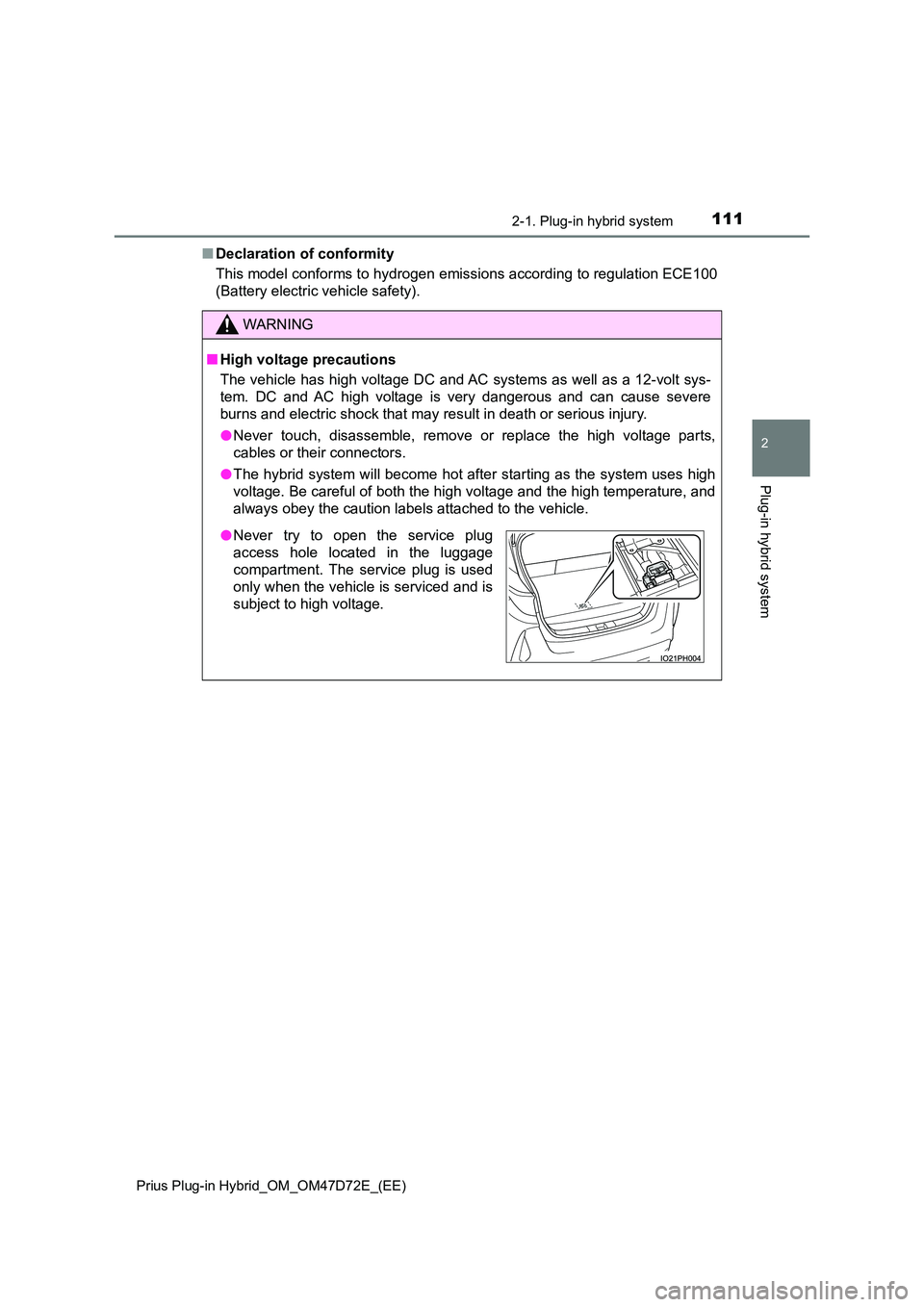 TOYOTA PRIUS PLUG-IN HYBRID 2020  Owners Manual 1112-1. Plug-in hybrid system
2
Plug-in hybrid system
Prius Plug-in Hybrid_OM_OM47D72E_(EE)
■Declaration of conformity 
This model conforms to hydrogen emissions according to regulation ECE100 
(Bat