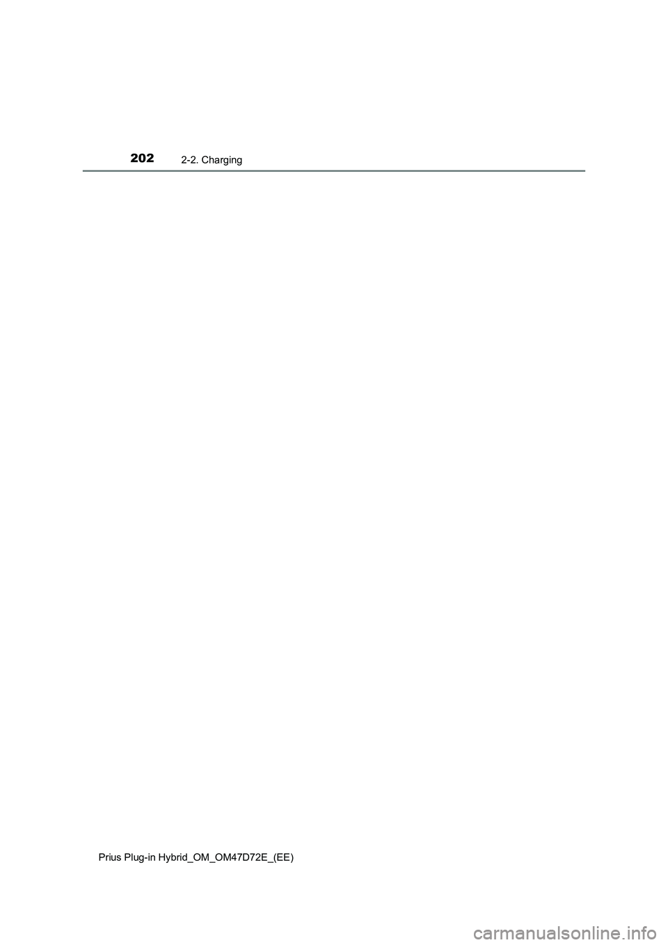 TOYOTA PRIUS PLUG-IN HYBRID 2020  Owners Manual 2022-2. Charging
Prius Plug-in Hybrid_OM_OM47D72E_(EE) 