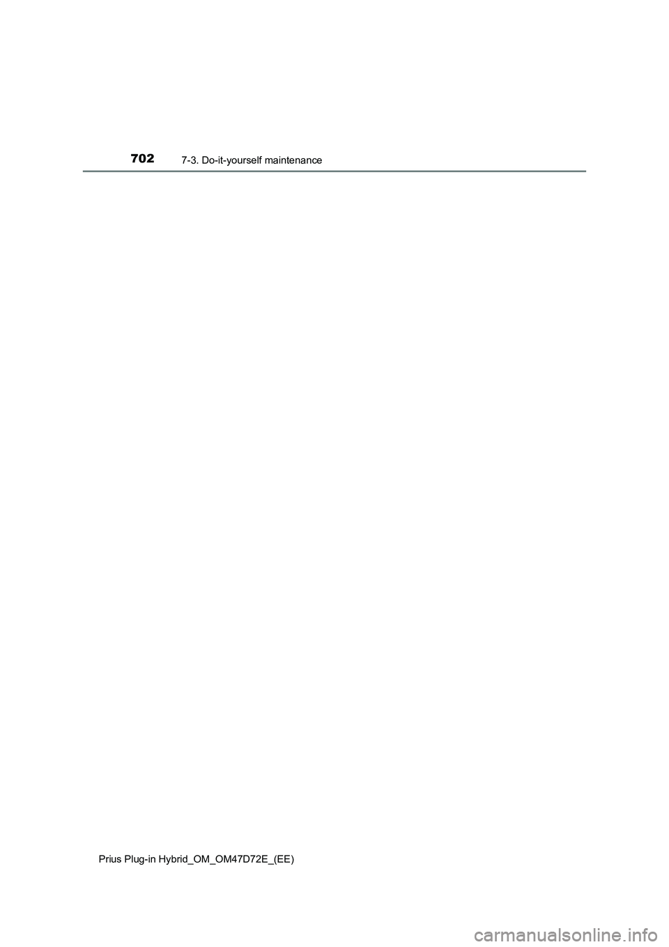 TOYOTA PRIUS PLUG-IN HYBRID 2020  Owners Manual 7027-3. Do-it-yourself maintenance
Prius Plug-in Hybrid_OM_OM47D72E_(EE) 