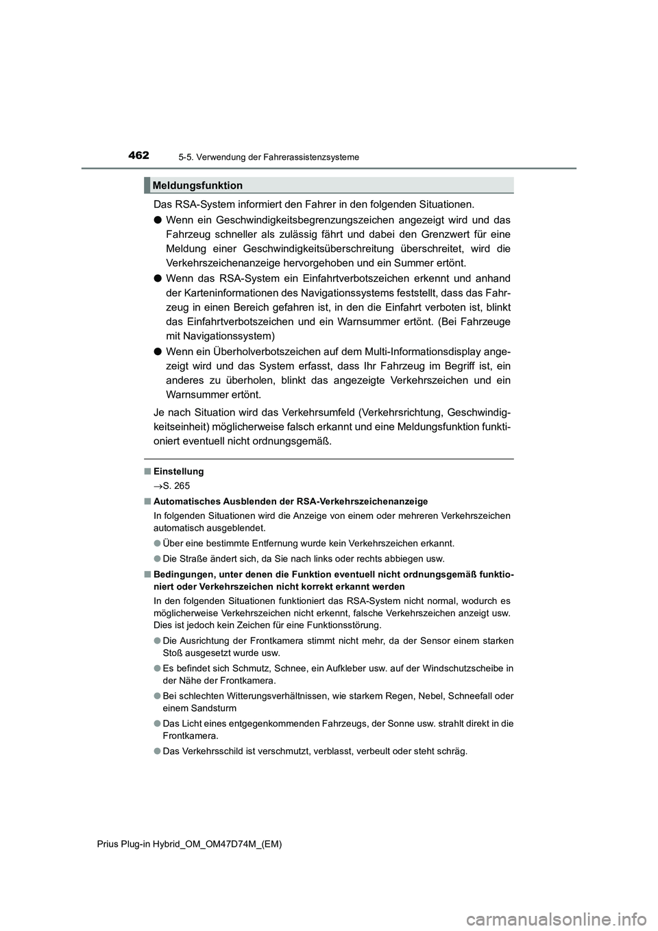 TOYOTA PRIUS PLUG-IN HYBRID 2020  Betriebsanleitungen (in German) 4625-5. Verwendung der Fahrerassistenzsysteme
Prius Plug-in Hybrid_OM_OM47D74M_(EM)
Das RSA-System informiert den Fahrer in den folgenden Situationen.
●Wenn ein Geschwindigkeitsbegrenzungszeichen an
