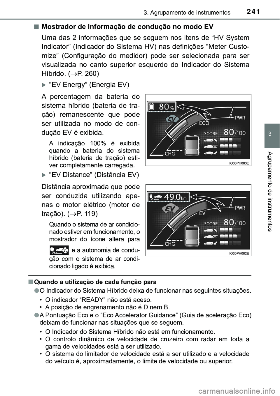TOYOTA PRIUS PLUG-IN HYBRID 2020 Instrukcja obsługi (in Polish) 2413. Agrupamento de instrumentos
3
Agrupamento de instrumentos
■Mostrador de informação de condução no modo EV
Uma das 2 informações que se seguem nos itens de “HV System
Indicat TOYOTA PRIUS PLUG-IN HYBRID 2020 Instrukcja obsługi (in Polish) 2413. Agrupamento de instrumentos
3
Agrupamento de instrumentos
■Mostrador de informação de condução no modo EV
Uma das 2 informações que se seguem nos itens de “HV System
Indicat