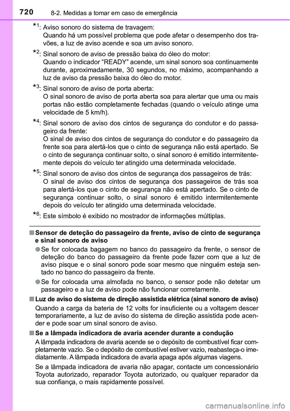 TOYOTA PRIUS PLUG-IN HYBRID 2020 Instrukcja obsługi (in Polish) 7208-2. Medidas a tomar em caso de emergência
*1: Aviso sonoro do sistema de travagem:
Quando há um possível problema que pode afetar o desempenho dos tra-
vões, a luz de aviso acende e soa um avi TOYOTA PRIUS PLUG-IN HYBRID 2020 Instrukcja obsługi (in Polish) 7208-2. Medidas a tomar em caso de emergência
*1: Aviso sonoro do sistema de travagem:
Quando há um possível problema que pode afetar o desempenho dos tra-
vões, a luz de aviso acende e soa um avi