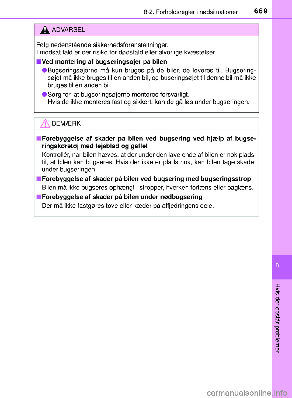 TOYOTA PRIUS PLUG-IN HYBRID 2018 Brugsanvisning (in Danish) 6698-2. Forholdsregler i nødsituationer
OM47C99DK
8
Hvis der opstår problemer
ADVARSEL
Følg nedenstående sikkerhedsforanstaltninger.
I modsat fald er der risiko for dødsfald eller alvorlige kvæs TOYOTA PRIUS PLUG-IN HYBRID 2018 Brugsanvisning (in Danish) 6698-2. Forholdsregler i nødsituationer
OM47C99DK
8
Hvis der opstår problemer
ADVARSEL
Følg nedenstående sikkerhedsforanstaltninger.
I modsat fald er der risiko for dødsfald eller alvorlige kvæs